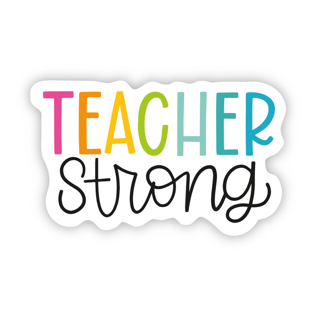 Teacher Strong Sticker - A Touch of Whimsy Designs