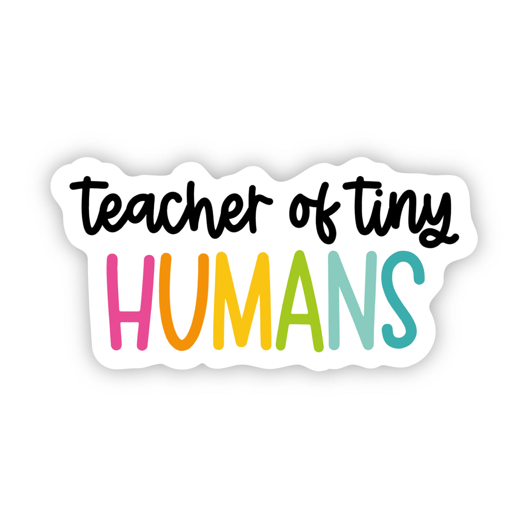Teacher of Tiny Humans Sticker - A Touch of Whimsy Designs