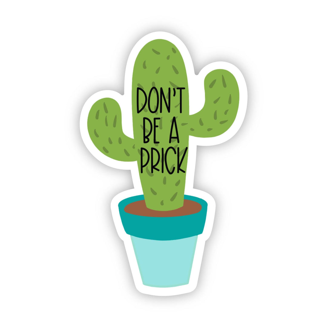 Don't Be A Prick Sticker - A Touch of Whimsy Designs