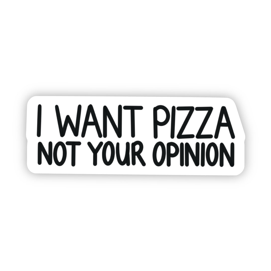 I Want Pizza Sticker