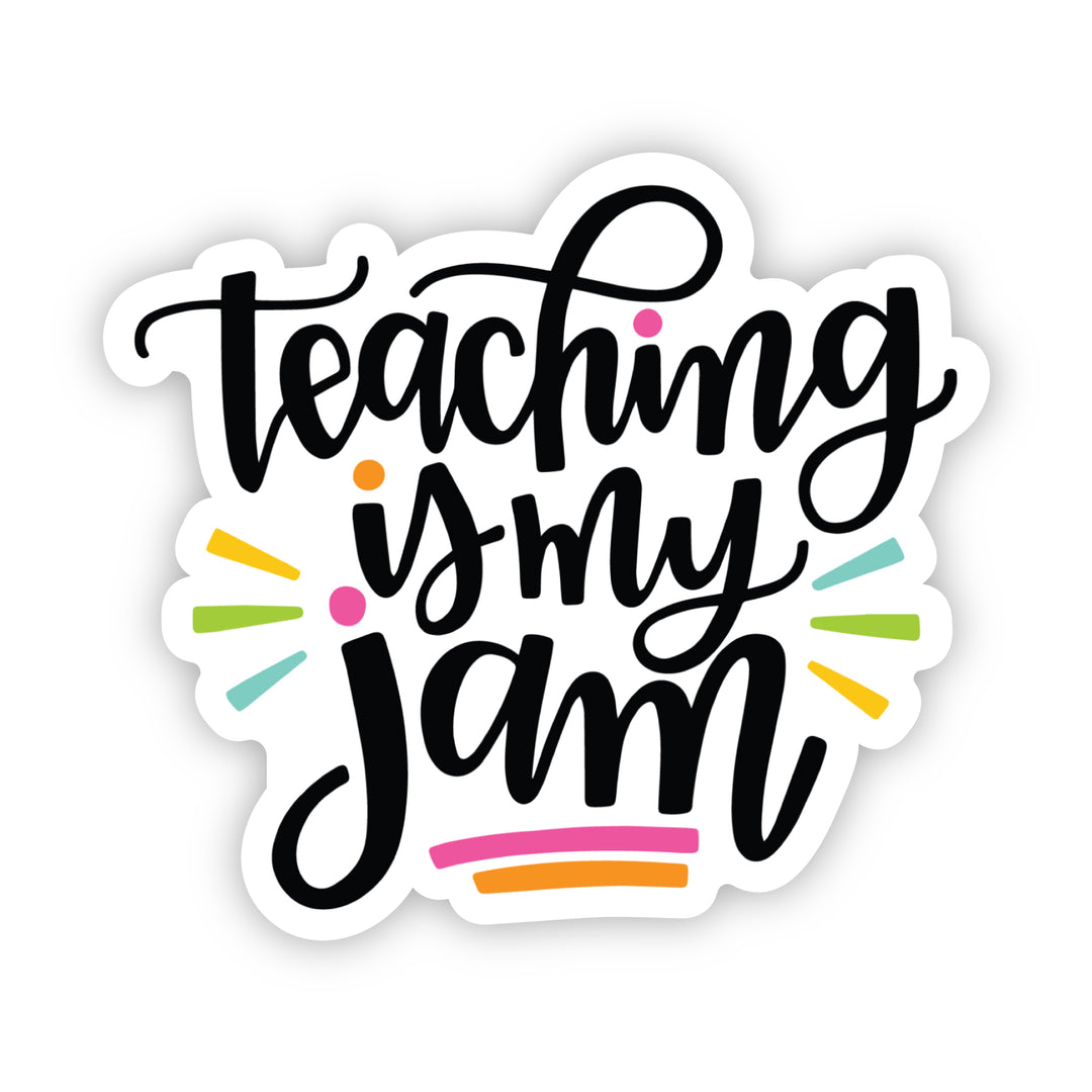 Teaching Is My Jam Sticker - A Touch of Whimsy Designs